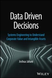 Data Driven Decisions : Systems Engineering to Understand Corporate Value and Intangible Assets