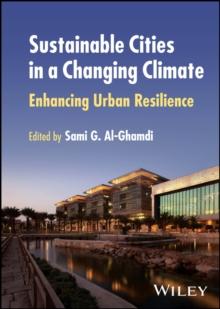 Sustainable Cities in a Changing Climate : Enhancing Urban Resilience