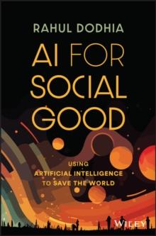 AI for Social Good : Using Artificial Intelligence to Save the World