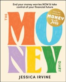 The Money Diary : End Your Money Worries NOW and Take Control of Your Financial Future