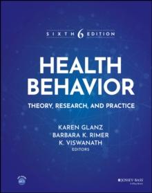 Health Behavior : Theory, Research, and Practice