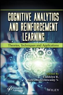 Cognitive Analytics and Reinforcement Learning : Theories, Techniques and Applications