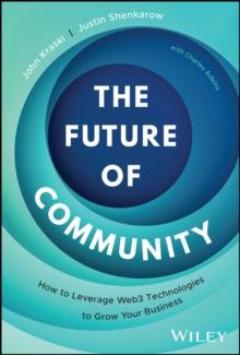 The Future of Community : How to Leverage Web3 Technologies to Grow Your Business