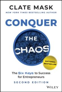 Conquer the Chaos : The 6 Keys to Success for Entrepreneurs