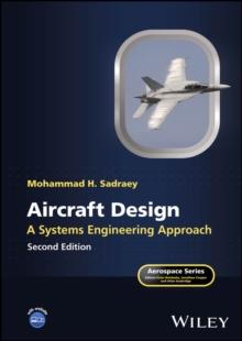 Aircraft Design : A Systems Engineering Approach