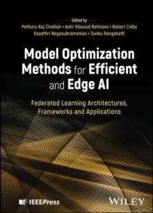 Model Optimization Methods for Efficient and Edge AI : Federated Learning Architectures, Frameworks and Applications