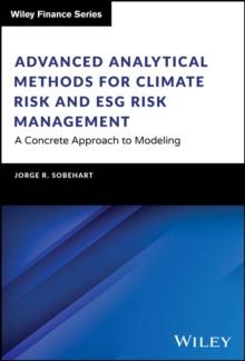 Advanced Analytical Methods for Climate Risk and ESG Risk Management : A Concrete Approach to Modeling