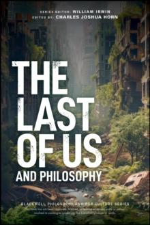 The Last of Us and Philosophy : Look for the Light