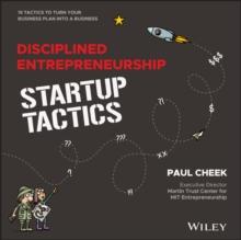 Disciplined Entrepreneurship Startup Tactics : 15 Tactics to Turn Your Business Plan into a Business