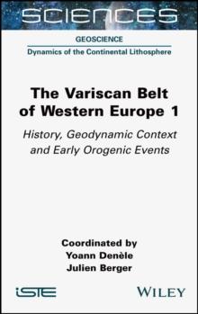 The Variscan Belt of Western Europe, Volume 1 : History, Geodynamic Context and Early Orogenic Events