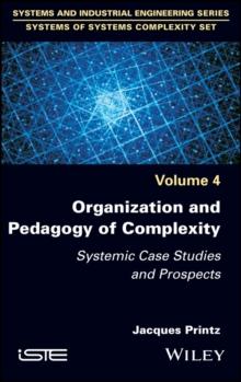 Organization and Pedagogy of Complexity : Systemic Case Studies and Prospects