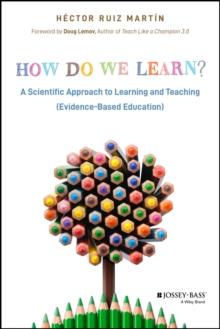 How Do We Learn? : A Scientific Approach to Learning and Teaching (Evidence-Based Education)