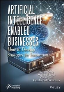 Artificial Intelligence-Enabled Businesses : How to Develop Strategies for Innovation