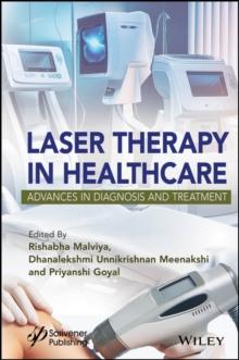 Laser Therapy in Healthcare : Advances in Diagnosis and Treatment