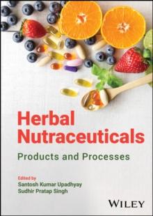 Herbal Nutraceuticals : Products and Processes