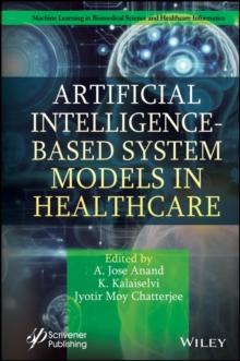 Artificial Intelligence-Based System Models in Healthcare