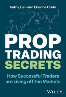 Prop Trading Secrets : How Successful Traders are Living off the Markets