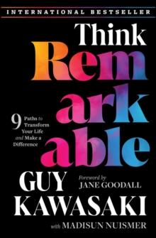 Think Remarkable : 9 Paths to Transform Your Life and Make a Difference