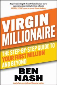 Virgin Millionaire : The Step-by-Step Guide to Your First Million and Beyond