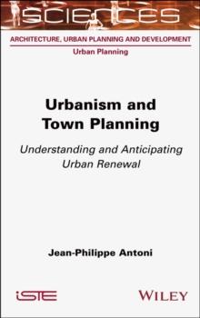 Urbanism and Town Planning : Understanding and Anticipating Urban Renewal