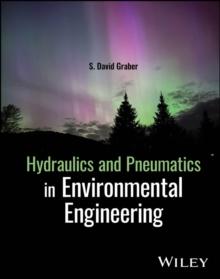 Hydraulics and Pneumatics in Environmental Engineering