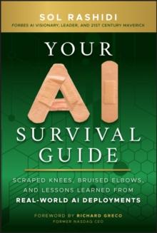 Your AI Survival Guide : Scraped Knees, Bruised Elbows, and Lessons Learned from Real-World AI Deployments