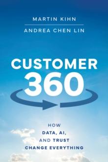 Customer 360 : How Data, AI, and Trust Change Everything