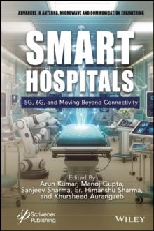 Smart Hospitals : 5G, 6G and Moving Beyond Connectivity