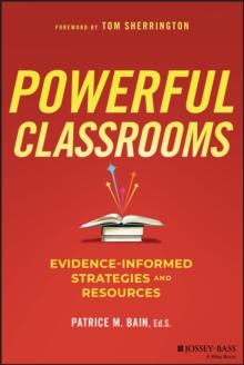 Powerful Classrooms : Evidence-informed Strategies and Resources