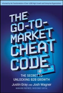 The Go-to-Market Cheat Code : The Secret to Unlocking B2B Growth