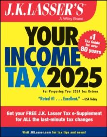 J.K. Lasser's Your Income Tax 2025 : For Preparing Your 2024 Tax Return