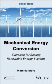 Mechanical Energy Conversion : Exercises for Scaling Renewable Energy Systems