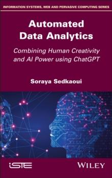 Automated Data Analytics : Combining Human Creativity and AI Power Using ChatGPT