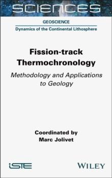 Fission-track Thermochronology : Methodology and Applications to Geology