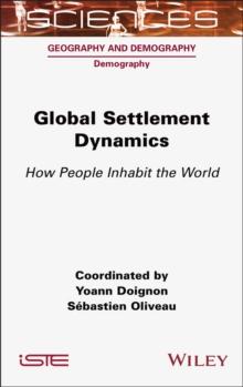 Global Settlement Dynamics : How People Inhabit the World