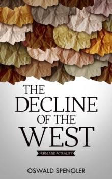 The Decline of the West : Form and Actuality