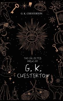 The Collected Poems of G. K. Chesterton