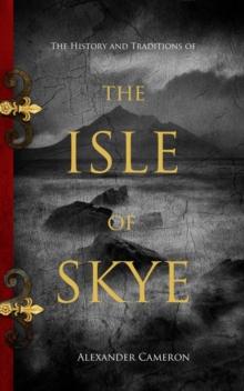 The History and Traditions of the Isle of Skye