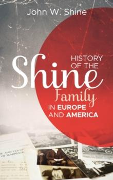 History of the Shine Family in Europe and America