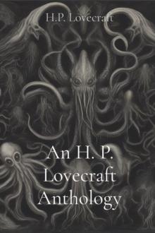 An H. P. Lovecraft Anthology