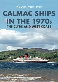 Calmac Ships in the 1970s : The Clyde and West Coast