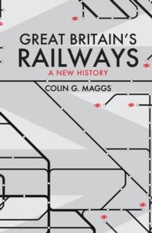 Great Britain's Railways : A New History