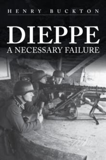 Dieppe : A Necessary Failure