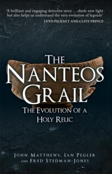 The Nanteos Grail : The Evolution of a Holy Relic