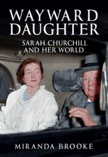 Wayward Daughter : Sarah Churchill and Her World