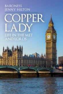 Copper Lady : Life in the Met and Lords