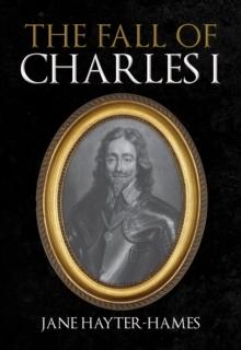 The Fall of Charles I