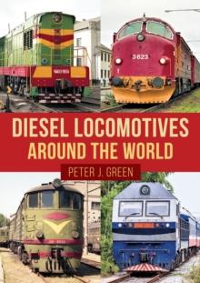 Diesel Locomotives Around the World