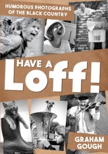 Have a Loff! : Humorous Photographs of the Black Country