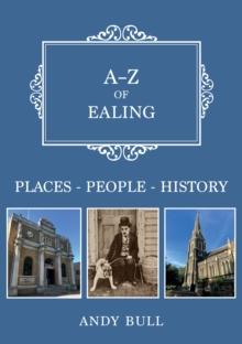 A-Z of Ealing : Places-People-History